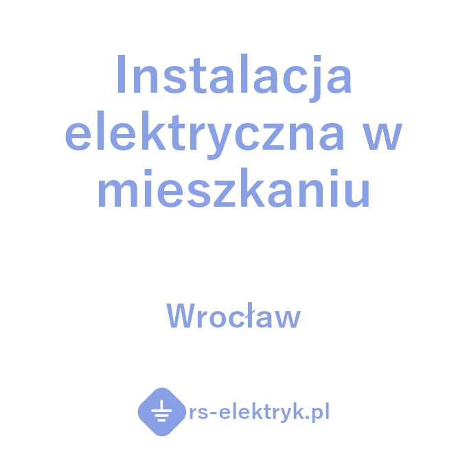 Instalacja elektryczna w mieszkaniu Wrocław