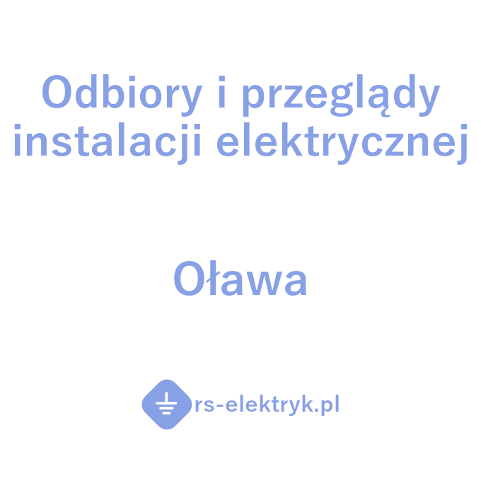 Odbiór i przegląd instalacji elektrycznej w Oławie